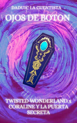 OJOS DE BOTON - TWISTED WONDERLAND x CORALINE Y LA PUERTA SECRETA