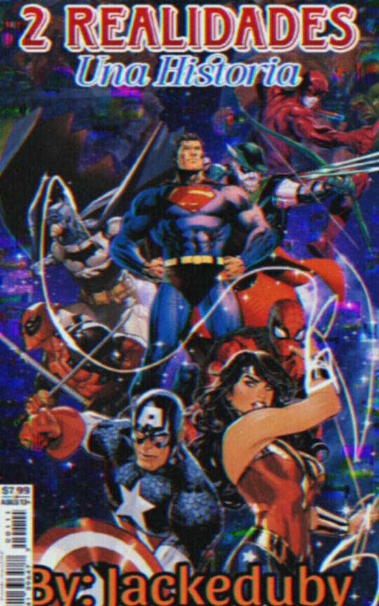 2 Realidades una Historia [TN x Marvel y DC]