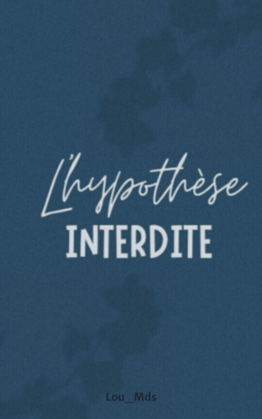 L'hypothèse interdite