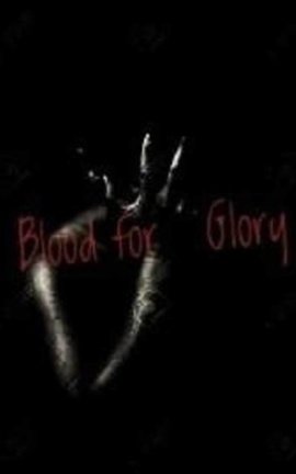 Blood For Glory