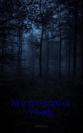 In a Dark, Dark Woods