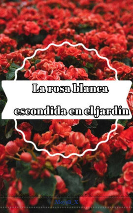 La flor escondida en el jardín