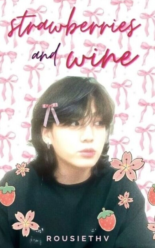 Strawberries and Wine || TK