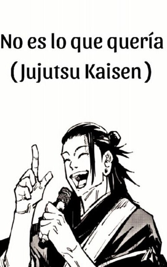 No es lo que querĂa ( Jujutsu Kaisen )