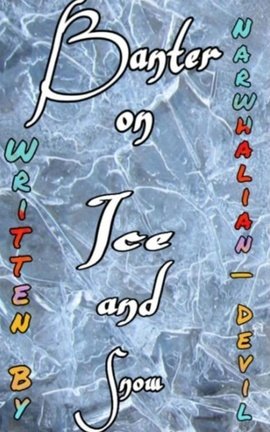 Banter On Ice And Snow
