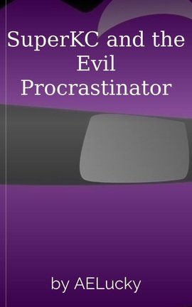 SuperKC and the Evil Procrastinator