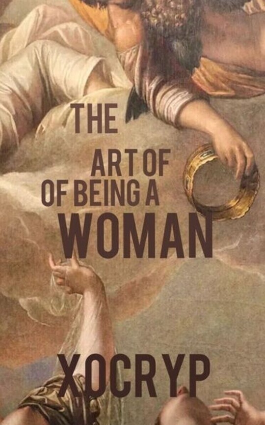 THE ART OF BEING A WOMAN