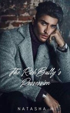 The Rich Bully's possession 