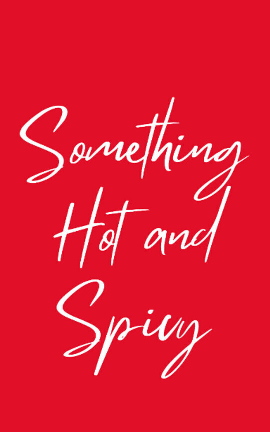 Something Hot and Spicy