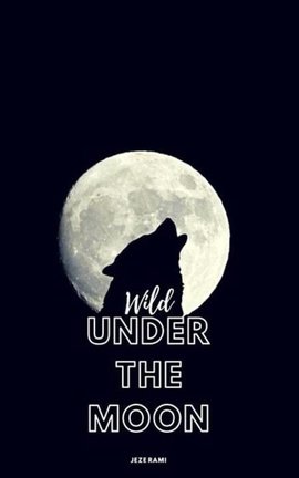 Wild: Under The Moon 