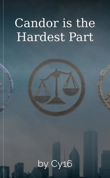 Candor is the Hardest Part