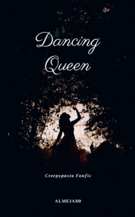 Dancing Queen (Creepypasta Fanfic)