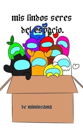 Mis lindos seres del espacio (among us)