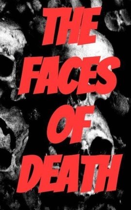 The Faces of Death