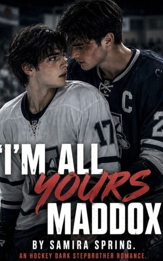 I’m All Yours, Maddox.