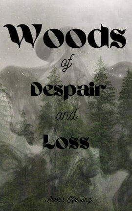 Woods of Despair and Loss