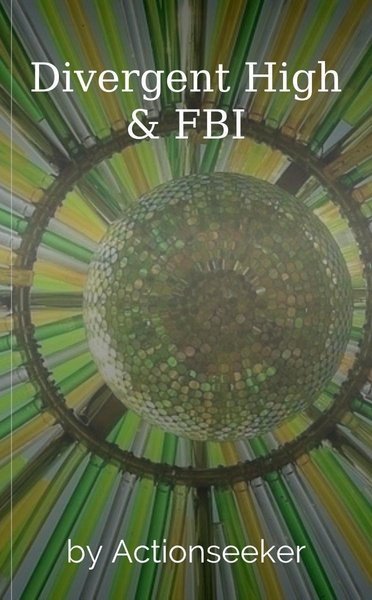 Divergent High & FBI