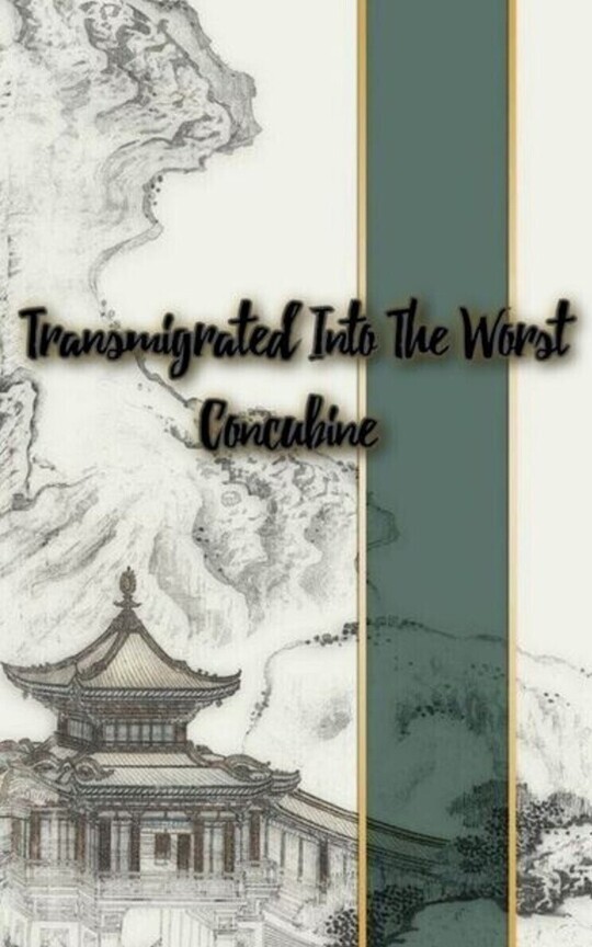 Transmigrated Into The Worst Concubine (BL)