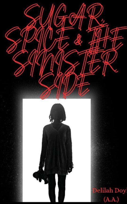SUGAR, SPICE AND THE SINISTER SIDE