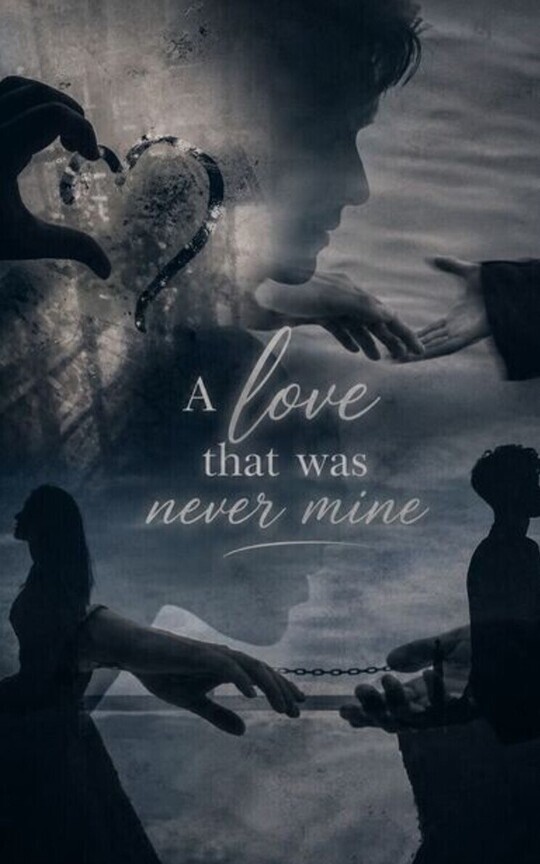 A Love That Was Never Mine