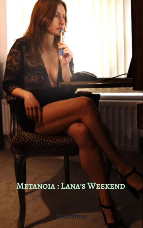 Metanoia : Lana's Weekend