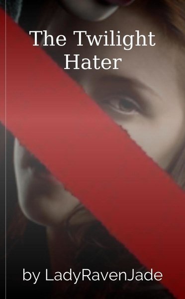 The Twilight Hater