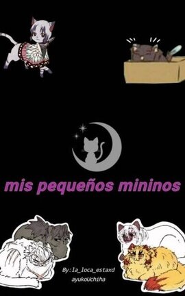 Mis pequeños mininos.