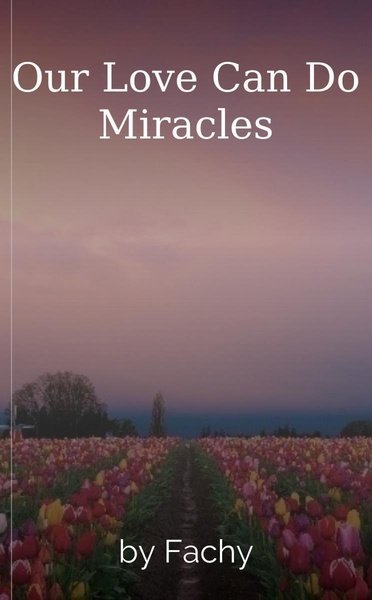 Our Love Can Do Miracles