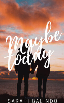 Maybe Today