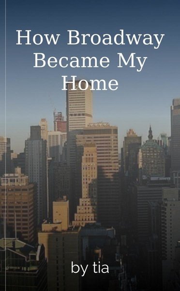 How Broadway Became My Home