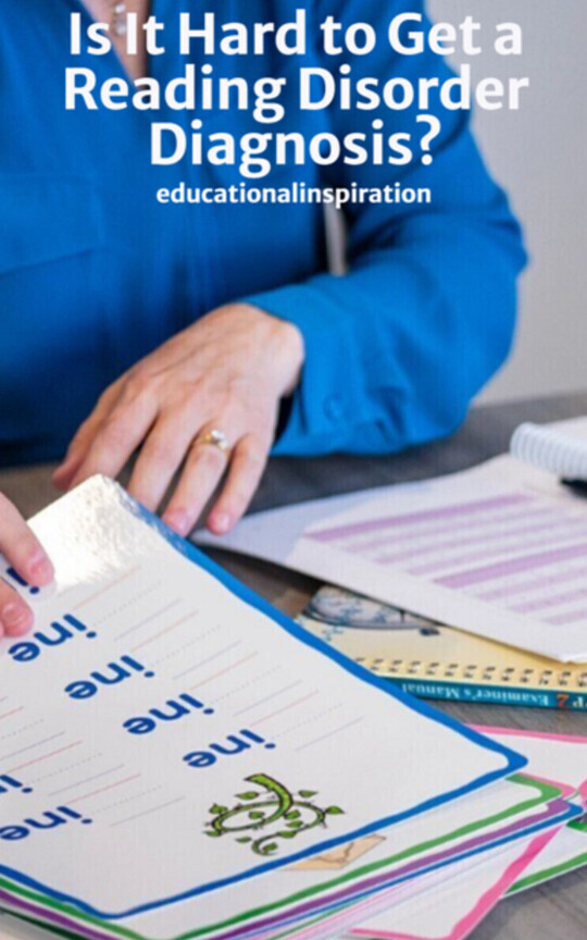 Is It Hard to Get a Reading Disorder Diagnosis?