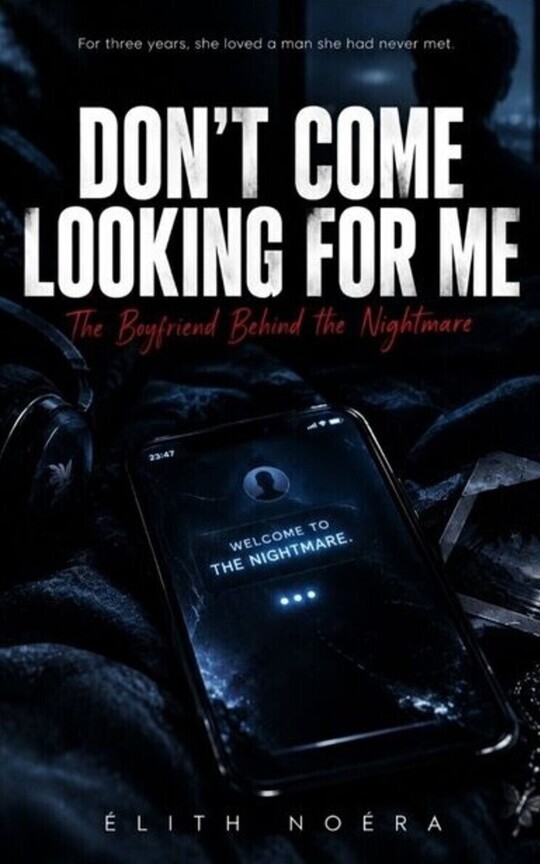 DON'T COME LOOKING FOR ME
The Boyfriend Behind the