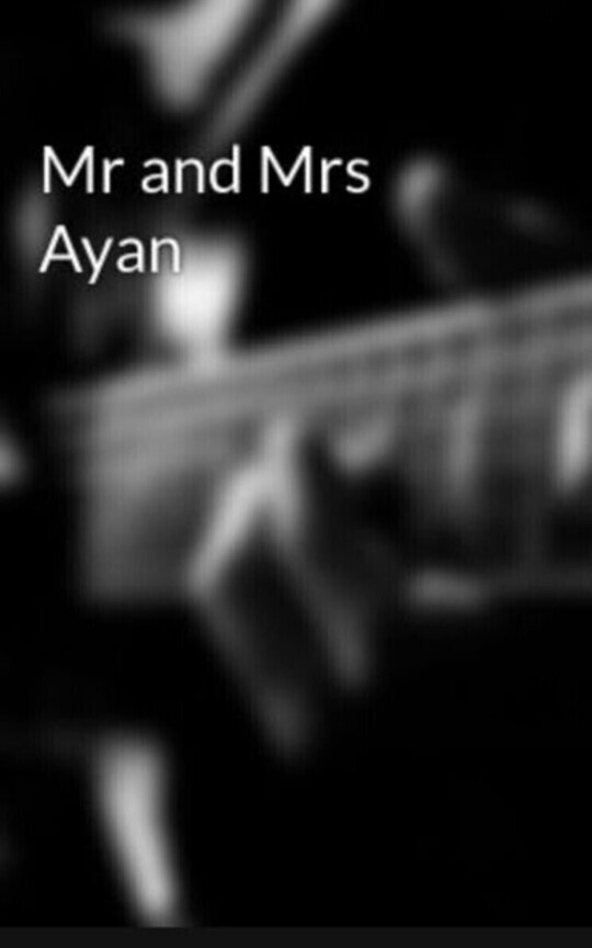 Mr and Mrs Ayan