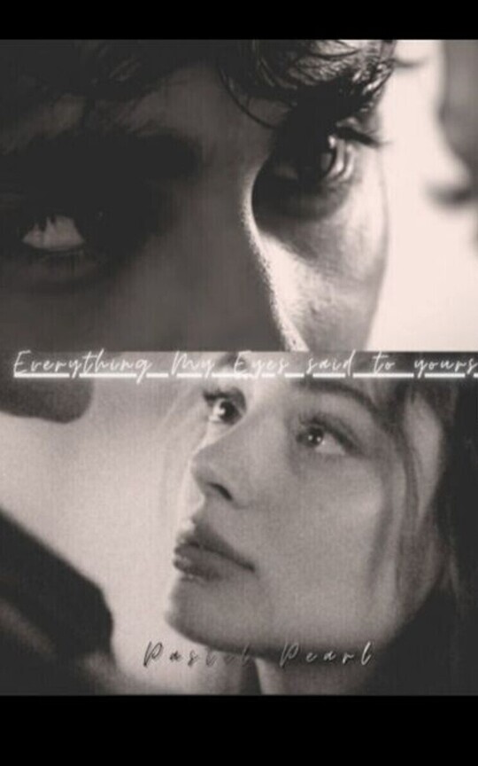 Everything My Eyes Said to Yours
