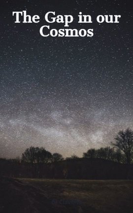 The Gap in our Cosmos