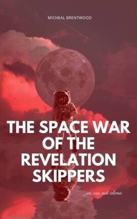 THE SPACE WAR OF THE REVELATION SKIPPERS