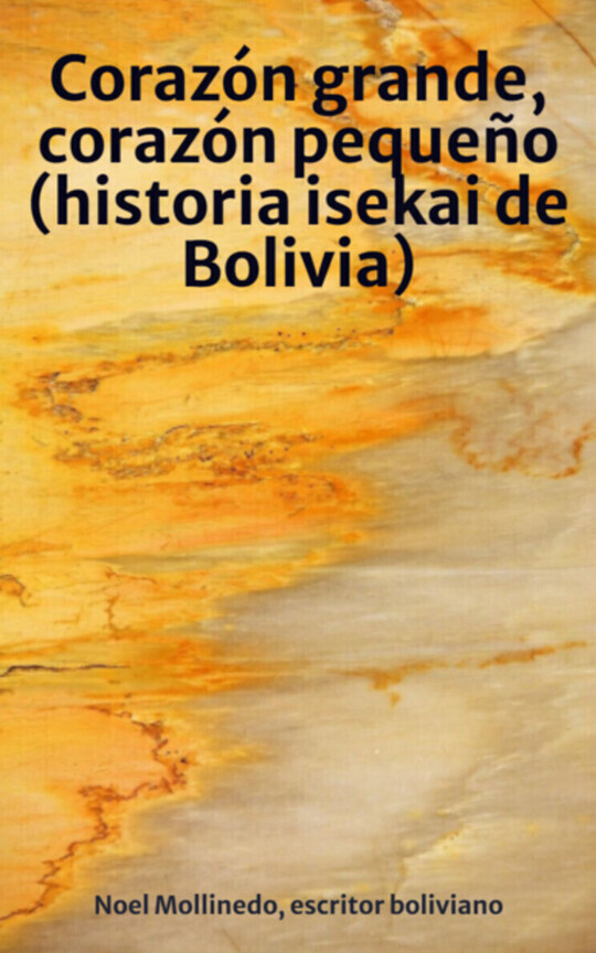 Corazón grande, corazón pequeño (historia isekai de Bolivia)