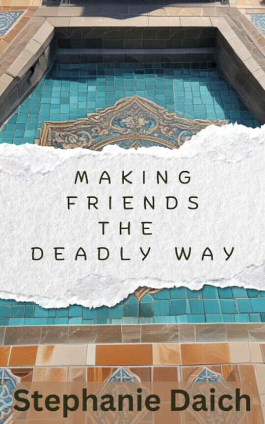   MAKING FRIENDS THE DEADLY WAY -Short Fiction