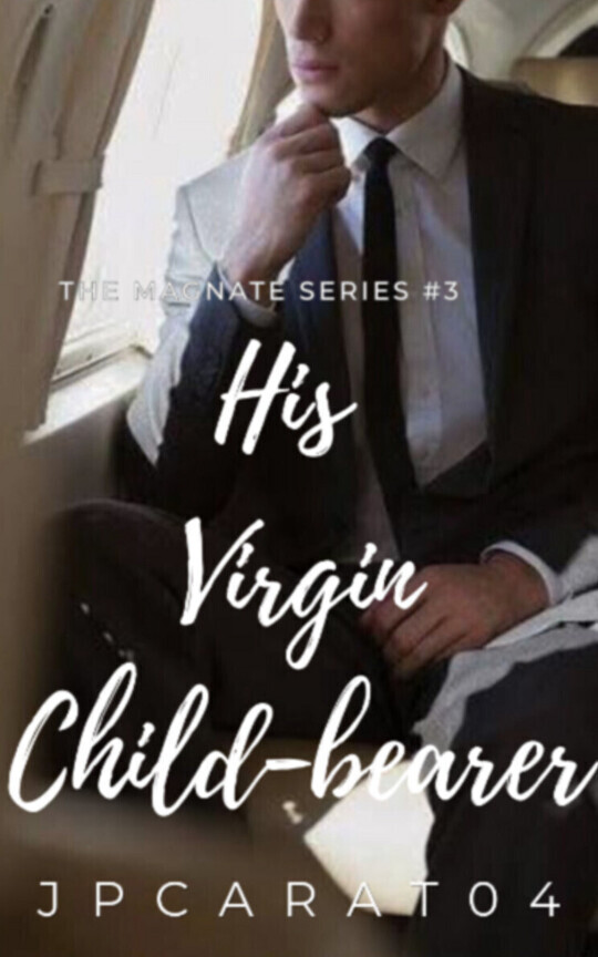 The Magnate Series #3: His Virgin Child-bearer
