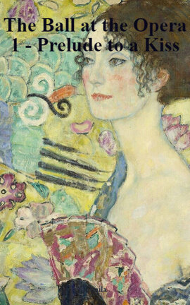 The Ball at the Opera 1 - Prelude to a Kiss