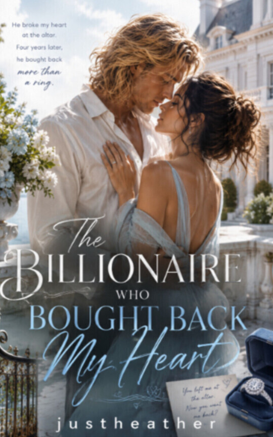 The Billionaire Who Bought Back My Heart (A Billionaire Romance) 
