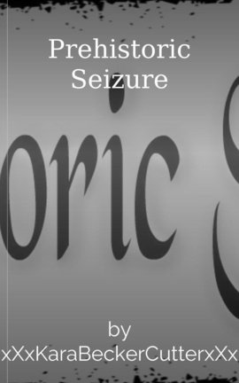 Prehistoric Seizure