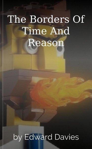 The Borders Of Time And Reason