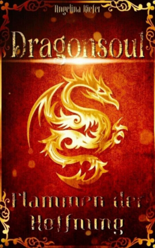 Dragonsoul - Flammen der Hoffnung