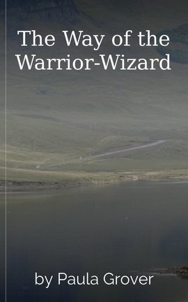 The Way of the Warrior-Wizard