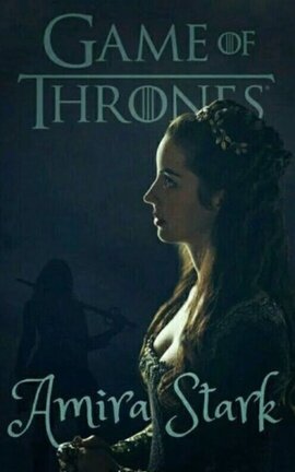 Amira Stark - juego de tronos