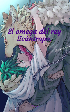El omega del rey licántropo.