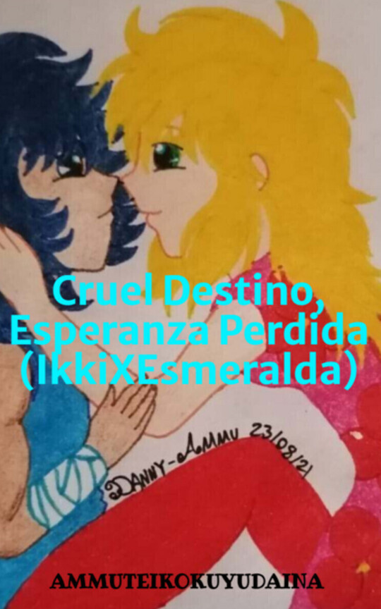 Cruel Destino, Esperanza Perdida (IkkiXEsmeralda)
