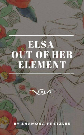 Elsa Out of Her Element - Frozen Fanfiction