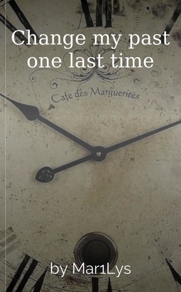 Change my past one last time